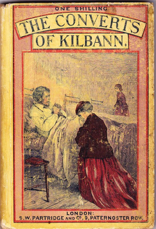 The Converts of Kilbann. An Irish Story