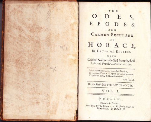 The Odes, Epodes, and Carmen Seculare of Horace, In Latin and English. With Critical Notes Collected from the Best Latin and Frence Commentators (Volume I only)