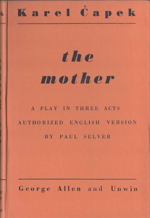 The Mother. A Play in Three Acts. Authorized Version By Paul Selver