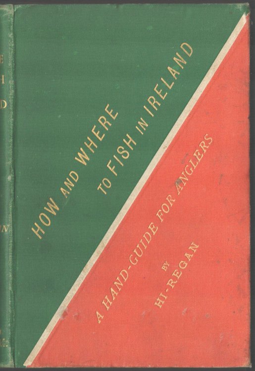 How and Where to Fish in Ireland. A Hand-Guide for Anglers