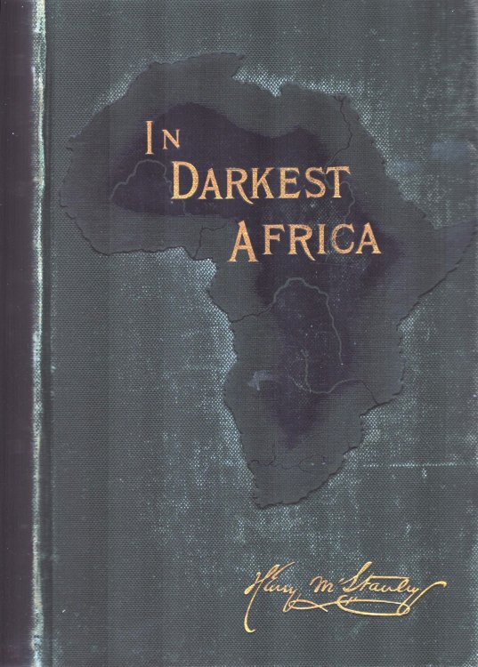 In Darkest Africa. Or, The Quest, Rescue, and Retreat of Emin Governor of Equatoria (2 Volumes)