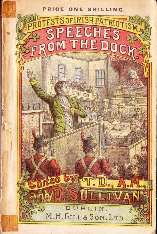 Speeches from the Dock: Or, Protests of Irish Patriotism. Containing Introductory Sketches & Biographical Notices
