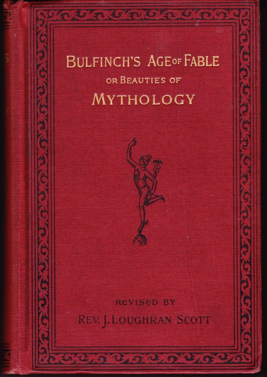 The Age of Fable or Beauties of Mythology