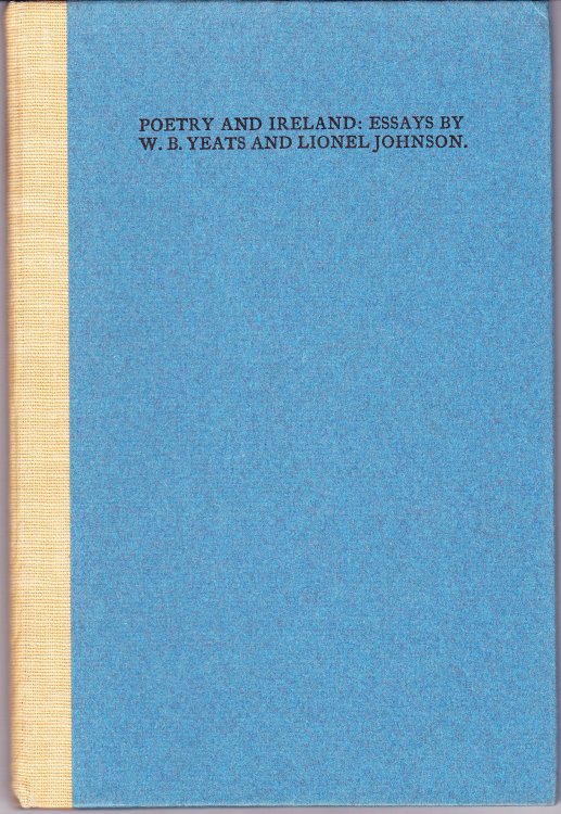 Poetry and Ireland: Essays By W.B. Yeats and Lionel Johnson
