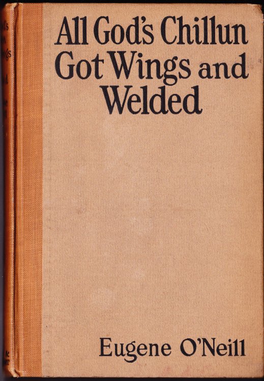 All God's Chillun Got Wings and Welded