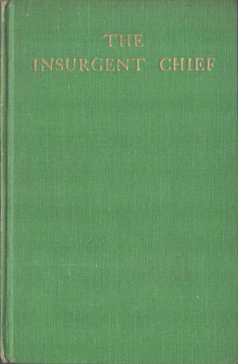 The Insurgent Chief; Or, the Pikemen of '98. A Romance of the Irish Rebellion