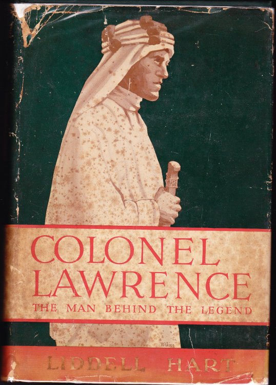 Colonel Lawrence. The Man Behind the Legend