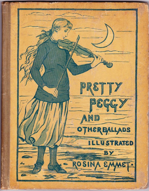 Pretty Peggy and Other Ballads Illustrated By Rosina Emmet