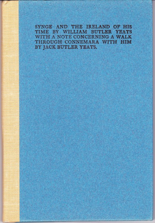Synge and the Ireland of His Time By William Butler Yeats With a Note Concerning a Walk Through Connemara with Him By Jack Butler Yeats