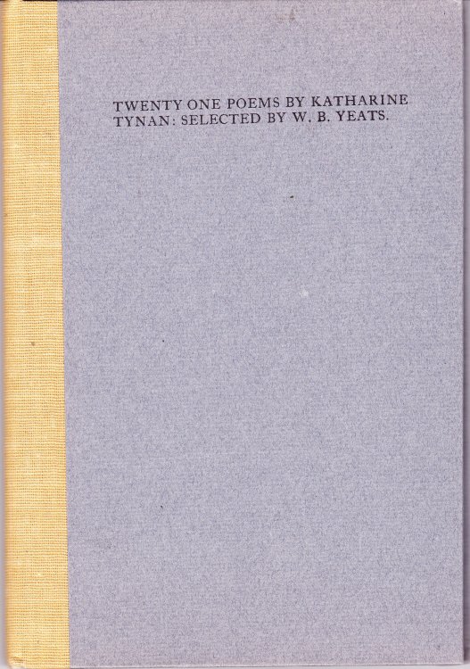 Twenty-One Poems By Katherine Tynan: Selected By W.B. Yeats