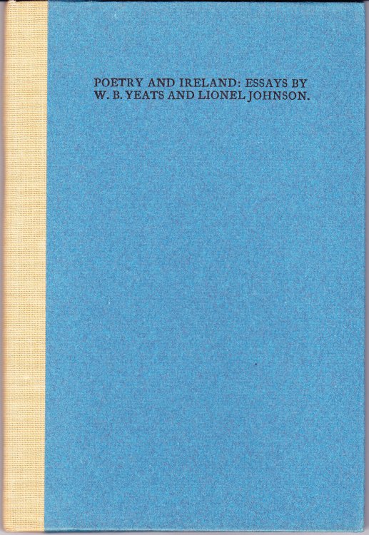 Poetry and Ireland: Essays By W.B. Yeats and Lionel Johnson