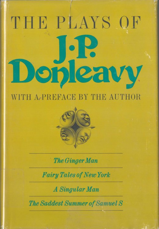 The Plays of J.P. Donleavy. With a Preface By the Author