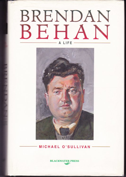 Brendan Behan. A Life