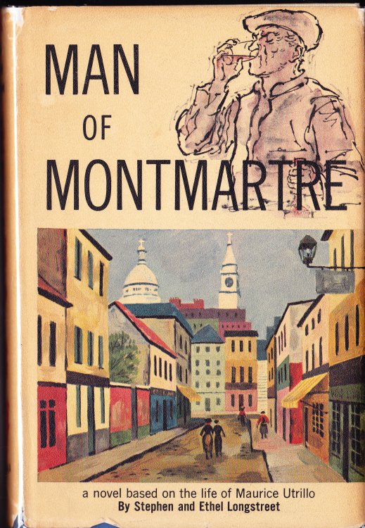 Man of Montmartre. A Novel Based on the Life of Maurice Utrillo