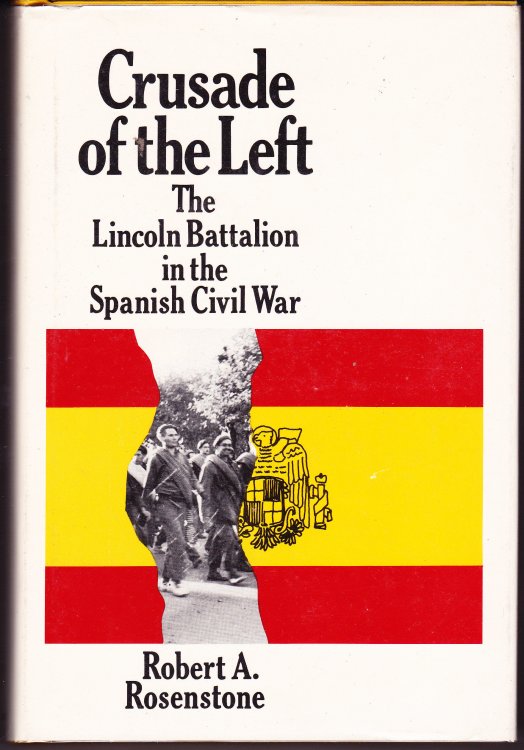 Crusade of the Left. The Lincoln Battalion in the Spanish Civil War