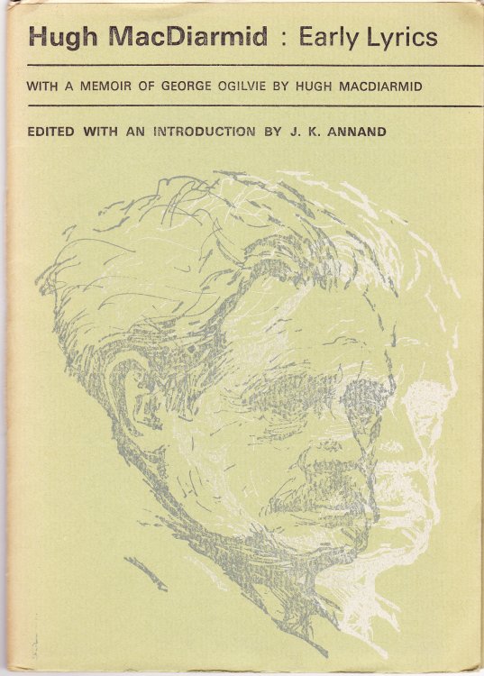 Early Lyrics By Hugh MacDiarmid Recently Discovered Among Letters to His Schoolmaster and Friend George Ogilvie