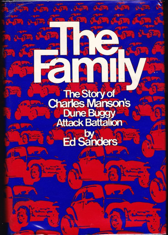 The Family. The Story of Charles Manson's Dune Buggy Attack Battalion
