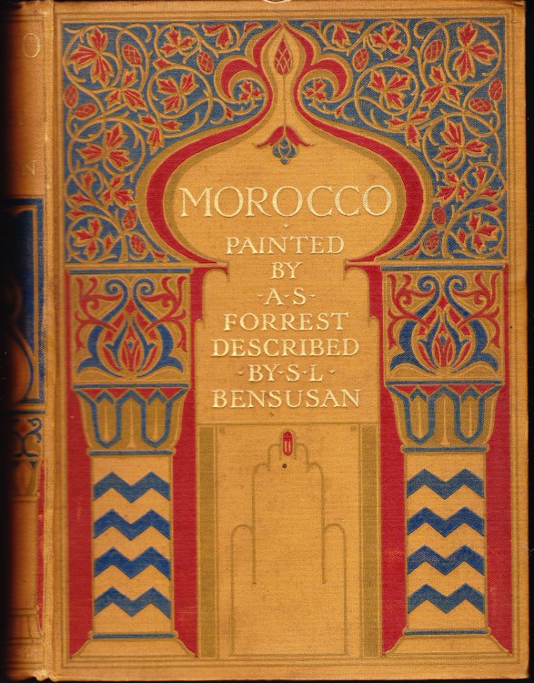 Morocco. Painted By A.S. Forrest. Described By S.L. Benusan