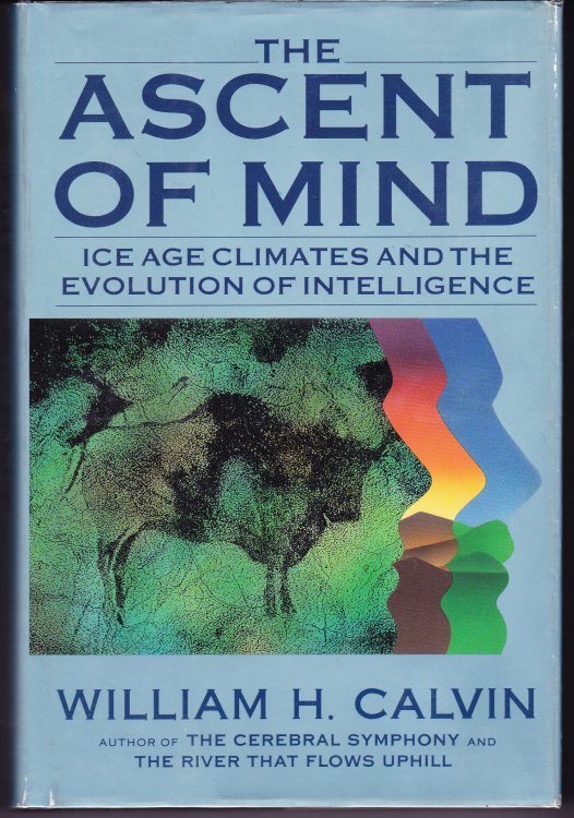 The Ascent of Mind. Ice Age Climates and the Evolution of Science