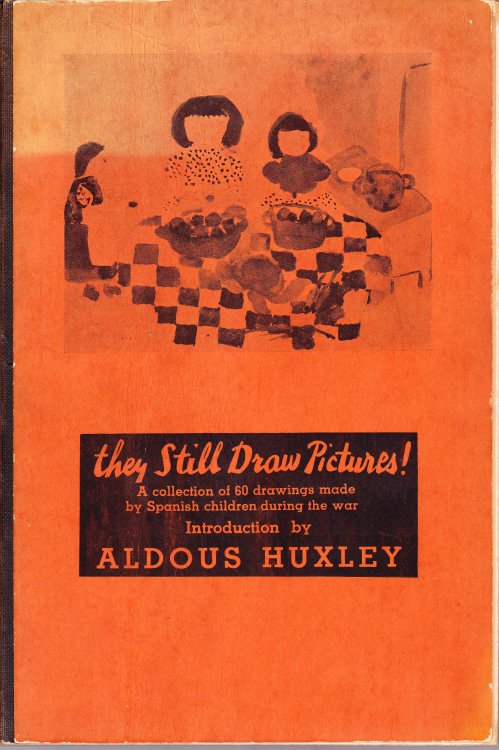 They Still Draw Pictures. A Collection of Sixty Drawings Made By Spanish Children During the War