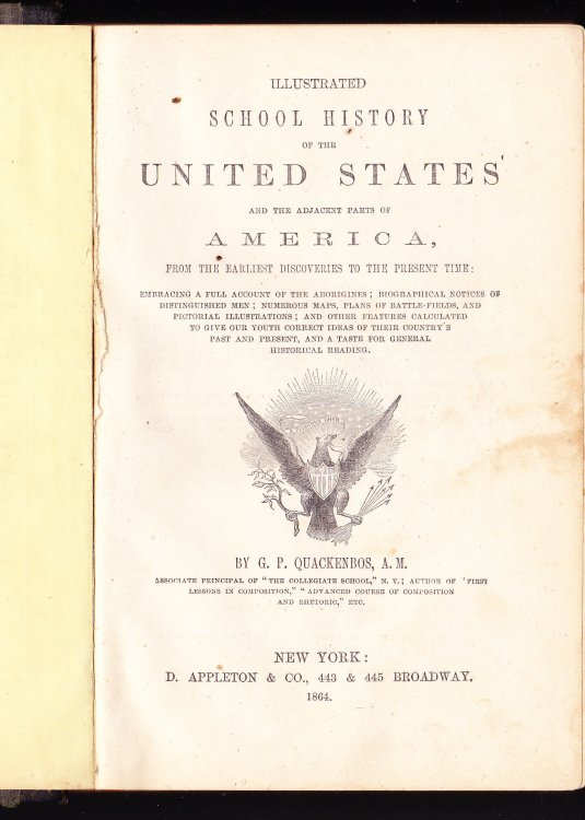 Illustrated School History of the United States and the Adjacent Parts of America, From the Earliest Discoveries to the Present Time:(etc)