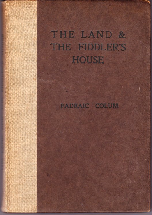 The Fiddler's House, A Play in Three Acts, and The Land, an Agrarian Comedy