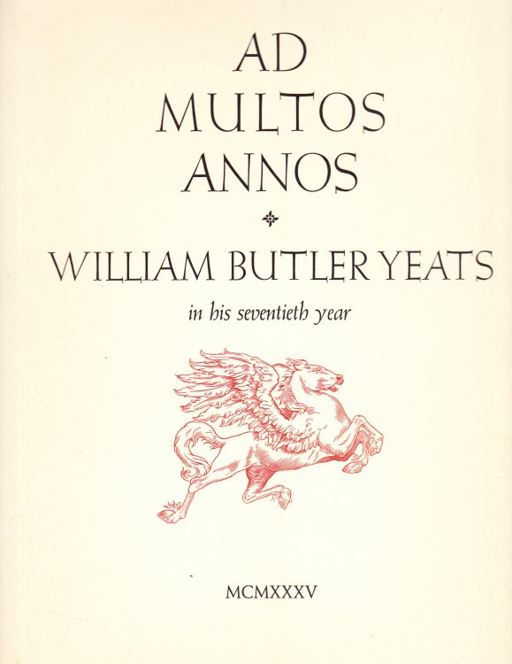 Ad Multos Annos. William Butler Yeats in His Seventieth Year