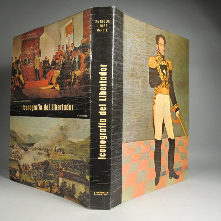 Iconografia del Libertador : Recopilada por Enrique Uribe White