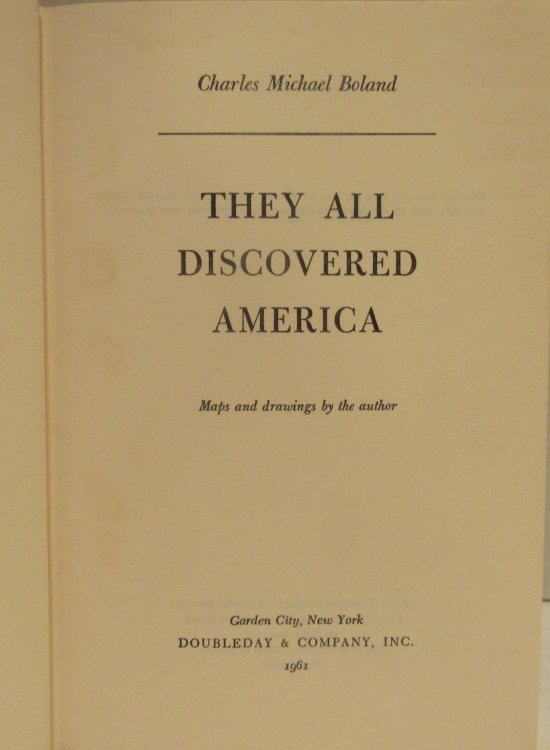 They All Discovered America. A rich, unconventional, and imaginative recounting of the explorers of the Western Hemisphere from the Phoenicians to Columbus. Illustrated with maps and photographs.