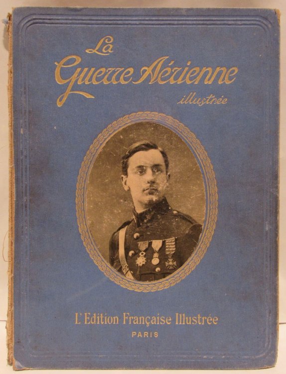 La Guerre A rienne Illustr e. Fascicule #2 (November 23rd 1916) -through #24 (April, 26th, 1917). 22 Issues