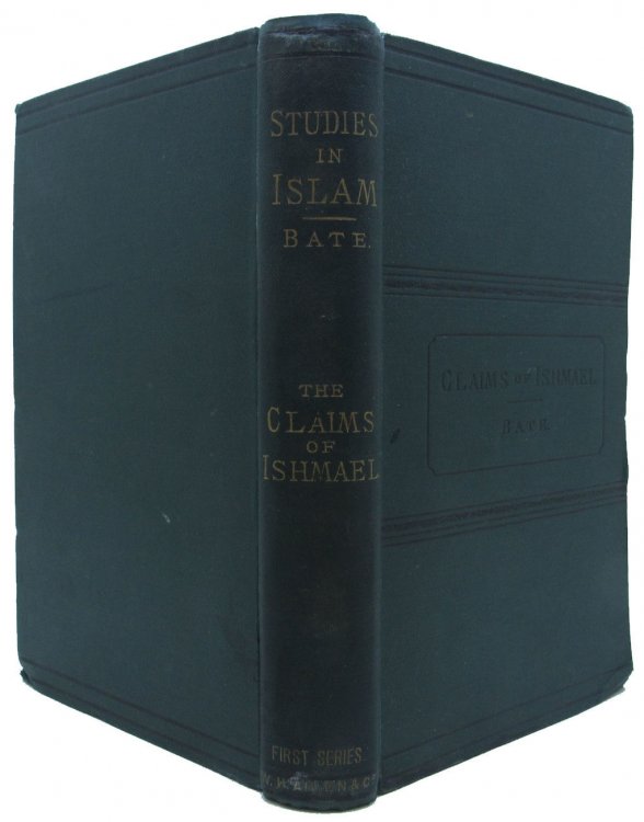 An examination of the claims of Ishmael as viewed by Muhammadans