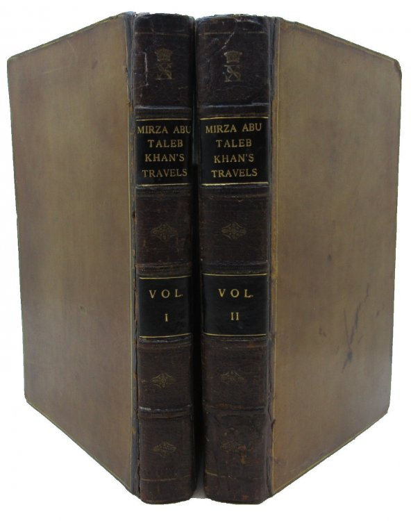 The Travels of Mirza Abu Taleb Khan in Asia, Africa, and Europe, during the years 1799, 1800, 1801, 1802, and 1803. Written by himself, in the Persian language. Two volume set.