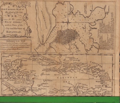 A New & Accurate Map of the Seat of the late War in the West Indies with a Plan of the City and Harbour of Havannah