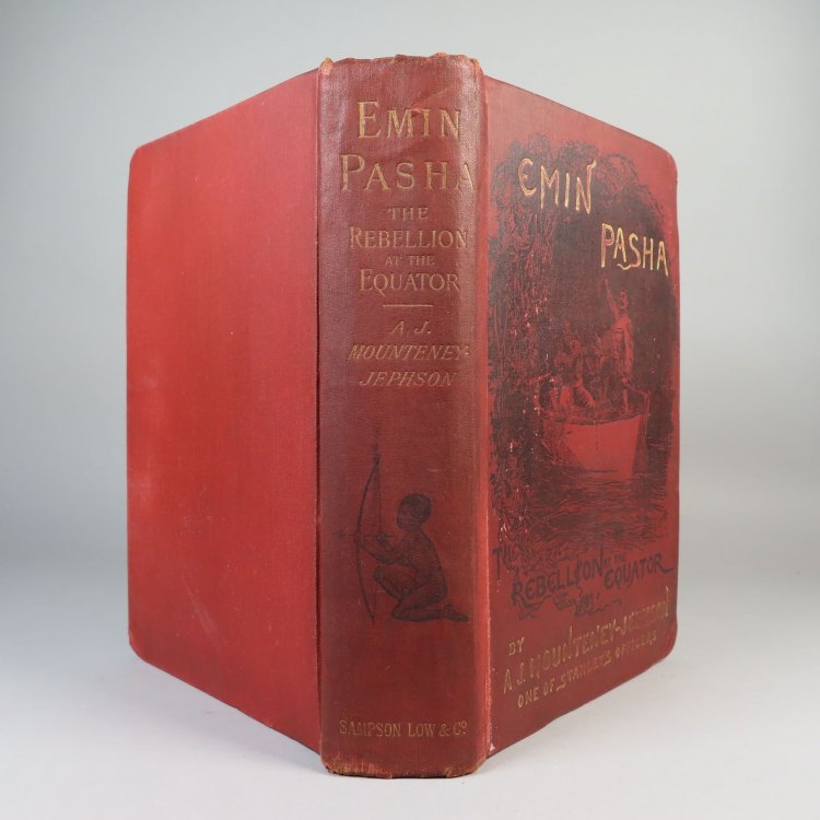 Emin Pasha and the Rebellion at the Equator The Story of Nine Months' Experience in the Last of the Soudan Provinces