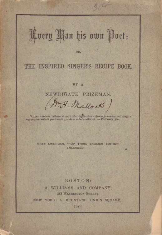 Every Man His Own Poet; or the Inspired Singer's Recipe Book by a Newdigate Prizeman.