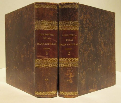 Derrotero de las Islas Antillas y de las costas orientales de America, desde el rio de las Amazonas hasta el cabo Hatteras [Two Volumes] (Derrotero de las Islas Antillas y de las costas orientales de Amrica, desde el ro de las Amazonas hasta el cabo Hatteras [Two Volumes])