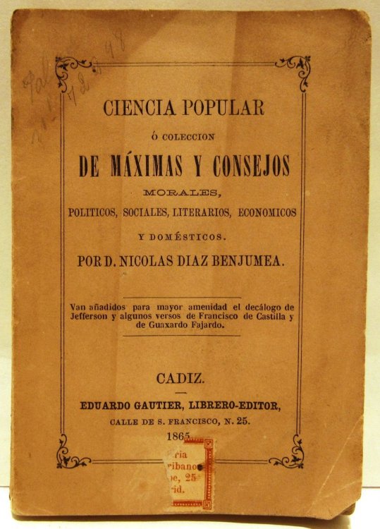 Ciencia popular, o Coleccion de maximas y consejos morales, politicos, sociales, literarios, economicos y domesticos. (Ciencia popular, Coleccion de m ximas y consejos morales, pol ticos, sociales, liter rios, econ micos y dom sticos.)