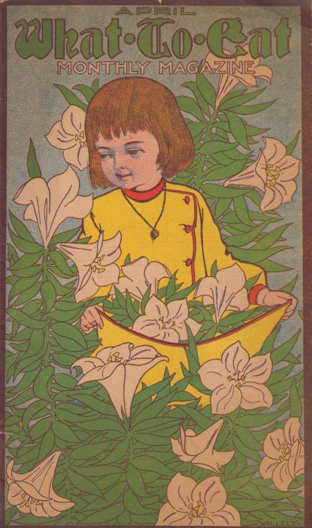 What To Eat - Book Sixteen , Number Four Monthly Magazine - April 1904