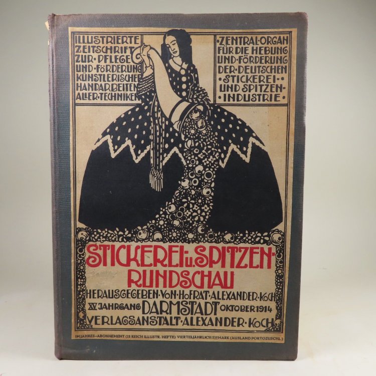 Stickerei-Zeitung und Spitzen-Revue, Illustrierte monatscefte zur forderung der kunstlerischen frauen-handarbeit Zentral-Organ fur die herstellung und den Handel von Kunstlerischen stickereien, spitzen, webereien, tapisserien, posamenten Band XII Oktober 1911 - September 1912; XIII 1 April, 1913; an