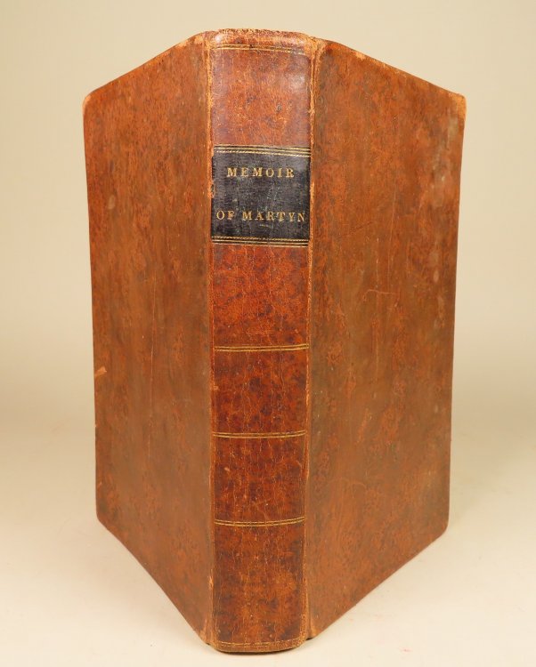 Memoir of the Rev. Henry Martyn, B.D. Late Fellow of St. John's College, Cambridge, and chaplain to the Honourable East India Company
