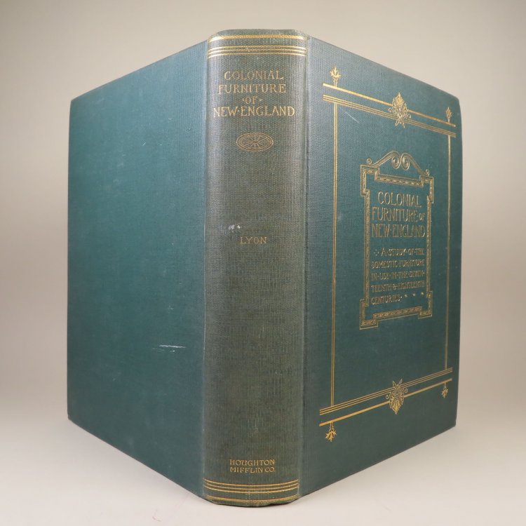 The Colonial Furniture of New England, A Study of the domestic furniture in use in the seventeenth and eighteenth centuries