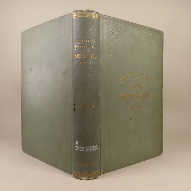 History of the Fifty-Eighth Regiment of Indiana Volunteer Infantry. Its organization, campaigns and battles from 1861 to 1865 From the manuscript prepared by the late Chaplain John H. Hight, during his service with the regiment in the field.