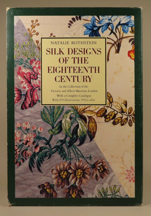 Silk Designs of the Eighteenth Century in the Collection of the Victoria and Albert Museum, London with a Complete Catalogue