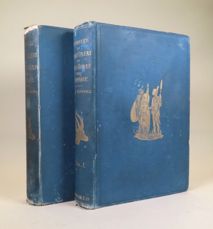 Discovery of Lakes Rudolph and Stefanie: A Narrative of Count Samuel Teleki's Exploring and Hunting Expedition in Eastern Equatorial Africa in 1887 and 1888 [Two Volumes]