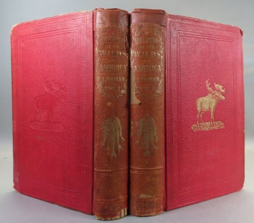 Adventures in the Wilds of the United States and British American Provinces [Two Volumes]