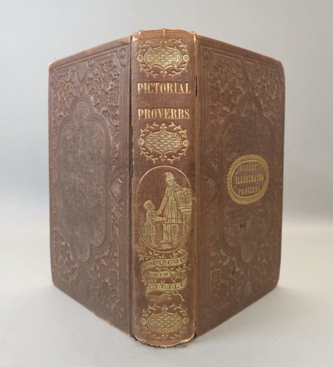 The Hand Book of Illustrated Proverbs; Comprising also a Selection of Approved Proverbs of Various Nations and Languages, Ancient and Modern. Interspersed with Numerous Engravings and Descriptions; Adapted for the Use of all Ages and Classes of Persons.