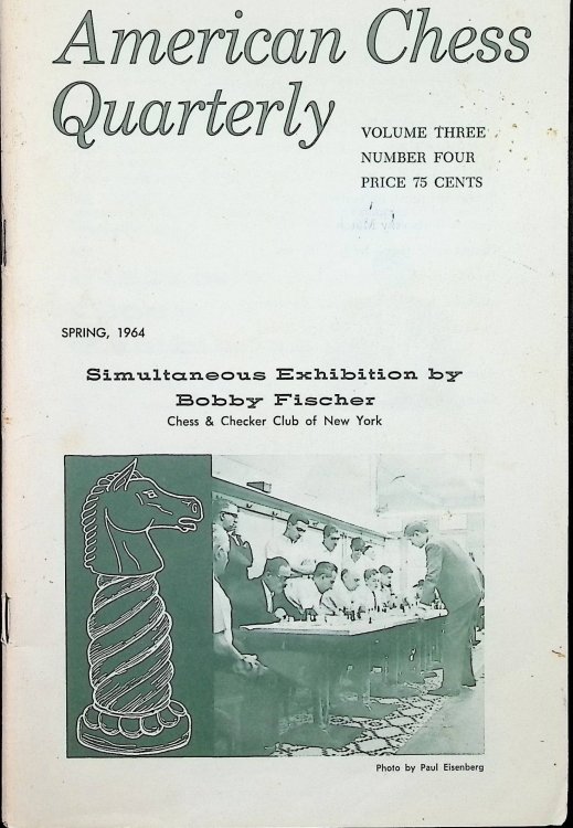American Chess Quarterly Volume Three Number Four Simultaneous Exhibition by Bobby Fischer