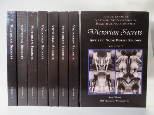 Victorian Secrets: Artistic Nude Figure Studies. Vintage Photographs 1850s-1920s. A New Look at Vintage Photographs of Beautiful Nude Models.[8 Volume Set]