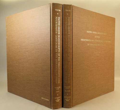 Dated Greek Manuscripts of the Thirteenth and Fourteenth Centuries in the Libraries of Italy [Two Volumes]