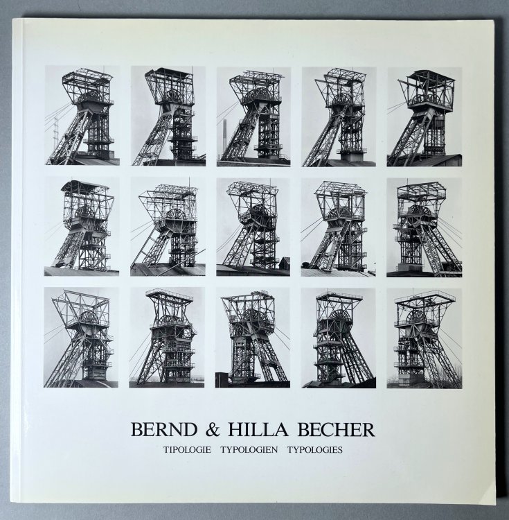 Bernd & Hilla Becher: Tipologie, Typologien, Typologies.